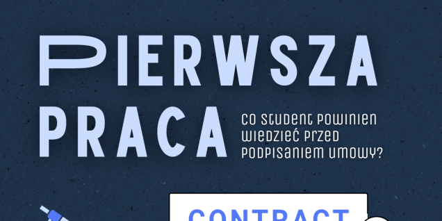 Pierwsza praca studenta. Co musisz wiedzieć przed podpisaniem umowy?