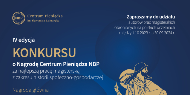 IV edycja Konkursu o Nagrodę Centrum Pieniądza NBP za najlepszą pracę magisterską z zakresu historii społeczno-gospodarczej