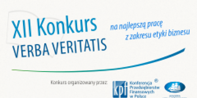 XII Konkurs VERBA VERITATIS na najlepszą pracę z zakresu etyki biznesu XII Konkurs VERBA VERITATIS na najlepszą pracę z zakresu etyki biznesu