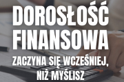 Dorosłość finansowa zaczyna się wcześniej, niż myślisz &ndash; czego warto nauczyć się na studiach?