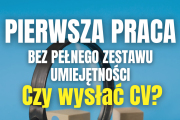 Pierwsza praca bez pełnego zestawu umiejętności – czy wysłać CV? Pierwsza praca bez pełnego zestawu umiejętności – czy wysłać CV?
