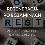 Regeneracja po egzaminach. Jak zebrać energię przed kolejnym semestrem?