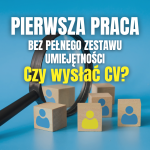 Pierwsza praca bez pełnego zestawu umiejętności – czy wysłać CV?